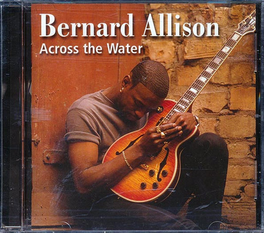 Bernard Allison - Across The Water (incl. 16-page booklet)