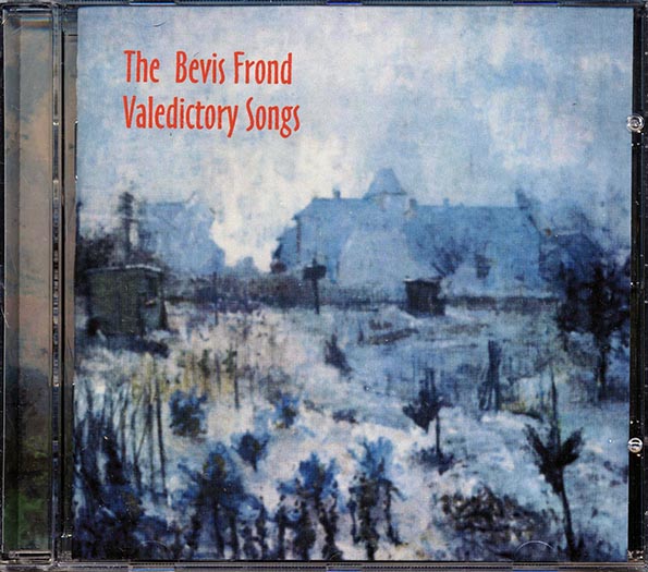Bevis Frond - Valedictory Songs