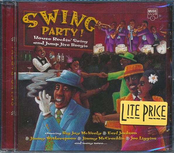 Big Jay McNeely, Joe Swift, Johnny Otis, Earl Jackson, Etc. - Swing Party! House Rockin' Swing And Jump Jive Boogie