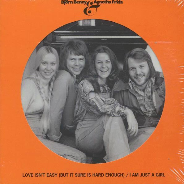 Bjorn Benny, Agnetha Frida - Love Isn't Easy (But It Sure Is Hard Enough)  /  Bjorn Benny, Agnetha Frida - I Am Just A Girl (ltd. ed.) (picture disc)