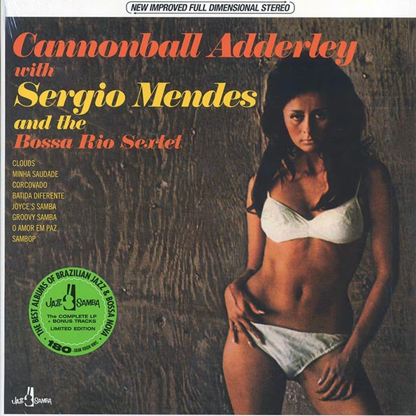 Cannonball Adderley, Sergio Mendes & Bossa Rio Sextet - Cannonball Adderley With Sergio Mendes And Bossa Rio Sextet (+2 bonus tracks) (ltd. ed.) (180g)
