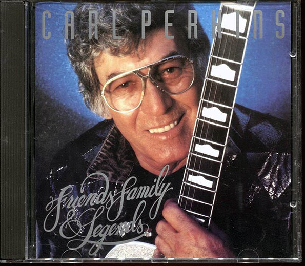 Carl Perkins - Friends, Family & Legends