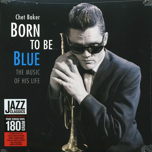 Chet Baker - Born To Be Blue: The Music Of His Life (ltd. ed.) (180g) (remastered)