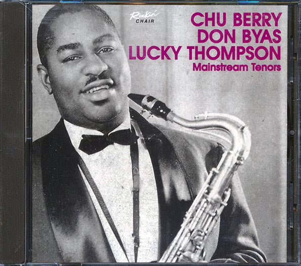 Chu Berry, Don Byas, Lucky Thompson - Mainstream Tenors