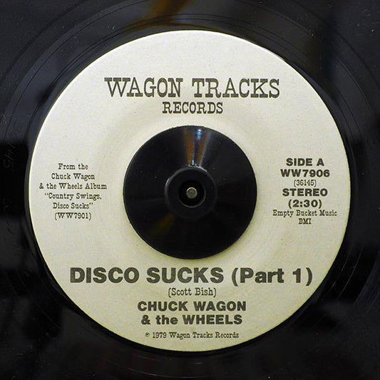 Chuck Wagon & The Wheels - Disco Sucks (Part 1)  /  Chuck Wagon & The Wheels - Disco Sucks (Part 2) (orig. press)
