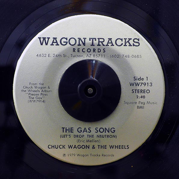 Chuck Wagon & The Wheels - The Gas Song (Let's Drop The Neutron)  /  Chuck Wagon & The Wheels - Beer Drinkin' And Hell Raisin' (orig. press)