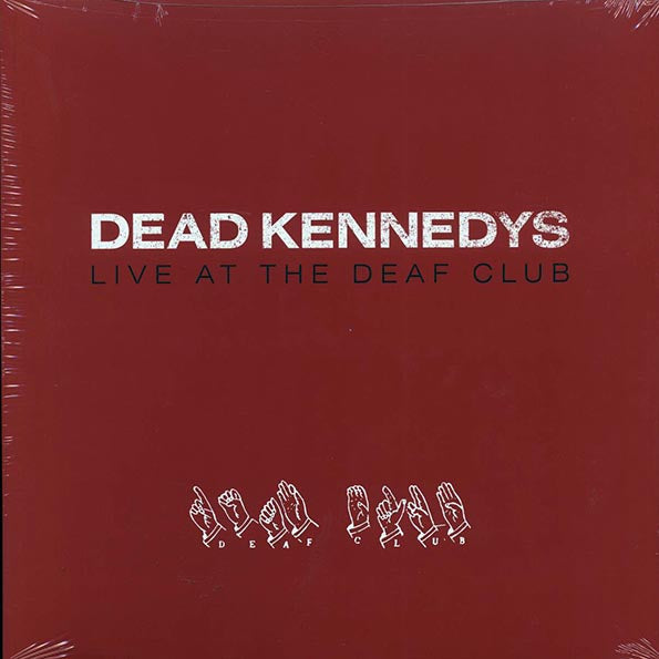 Dead Kennedys - Live At The Deaf Club