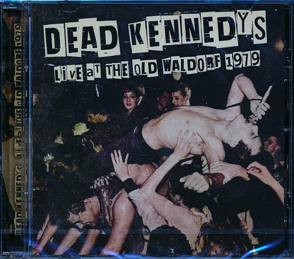 Dead Kennedys - Live At The Old Waldorf 1979