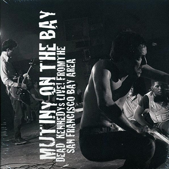 Dead Kennedys - Mutiny On The Bay: Dead Kennedys Live! From The San Francisco Bay Area (2xLP)