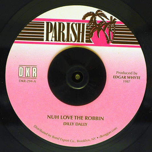 Dilly Dally - Nuh Love The Robbin  /  Version