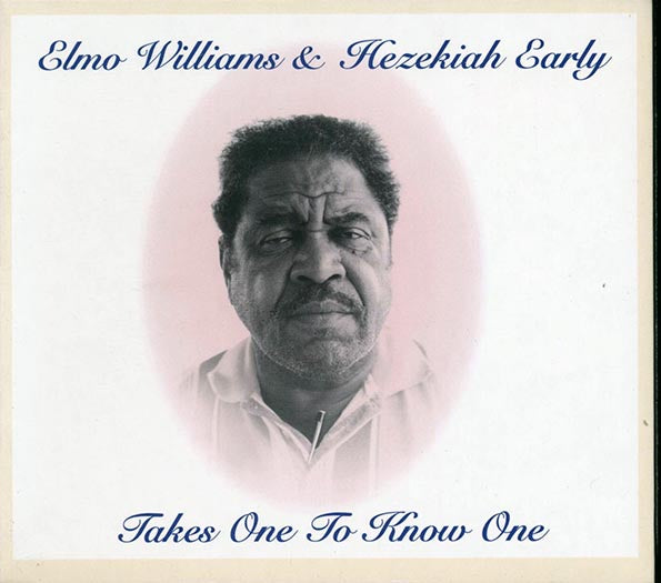 Elmo Williams, Hezekiah Early - Takes One To Know One (deluxe 3-fold digipak)