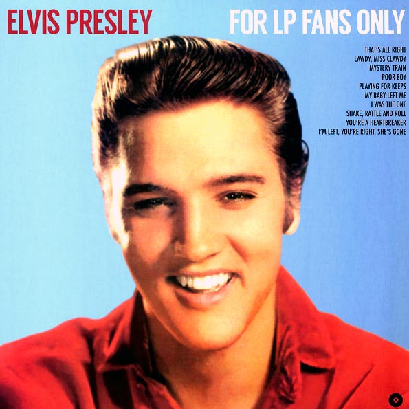 Elvis Presley - For LP Fans Only (180g)