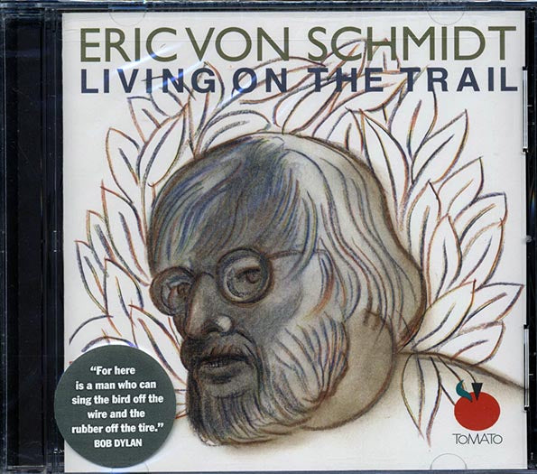 Eric Von Schmidt - Living On The Trail