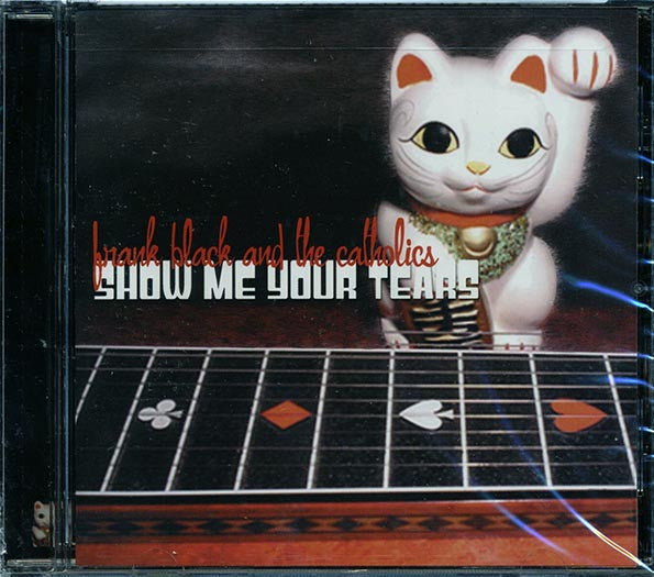 Frank Black & The Catholics - Show Me Your Tears (marked/ltd stock)