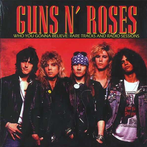 Guns N' Roses - Who You Gonna Believe: Rare Tracks And Radio Sessions