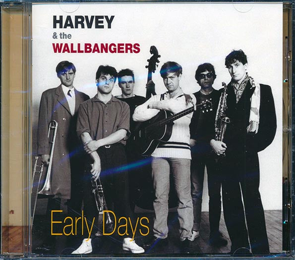 Harvey & The Wallbangers - Early Days (23 tracks)