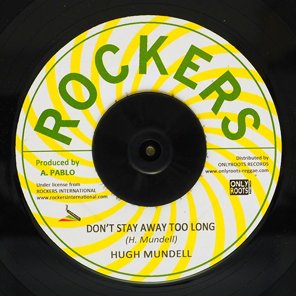 Hugh Mundell - Don't Stay Away Too Long  /  Rockers All Stars - Version