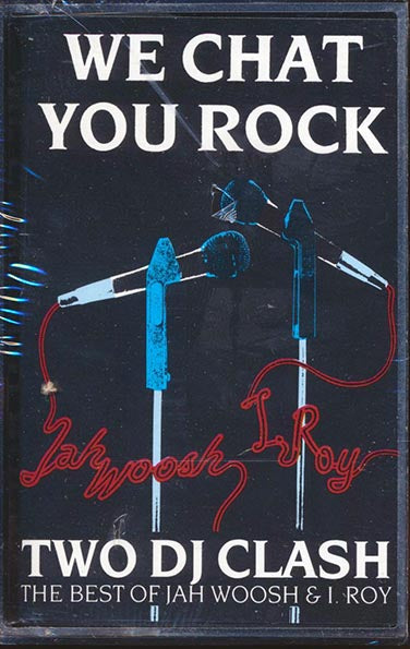 Jah Woosh, I Roy - We Chat You Rock: Two DJ Clash (orig. press)