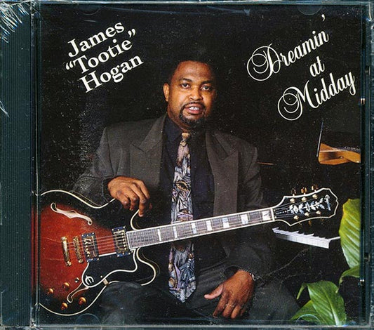 James Tootie Hogan - Dreamin' At Midday
