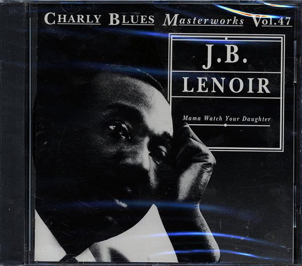 JB Lenoir - Mama Watch Your Daughter