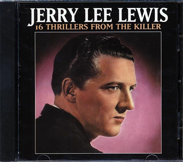 Jerry Lee Lewis - 16 Thrillers From The Killer