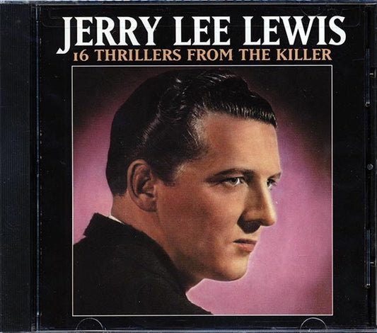 Jerry Lee Lewis - 16 Thrillers From The Killer