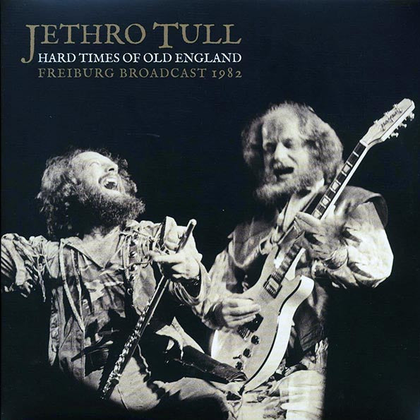 Jethro Tull - Hard Times Of Old England: Freiburg Broadcast 1982 (2xLP)