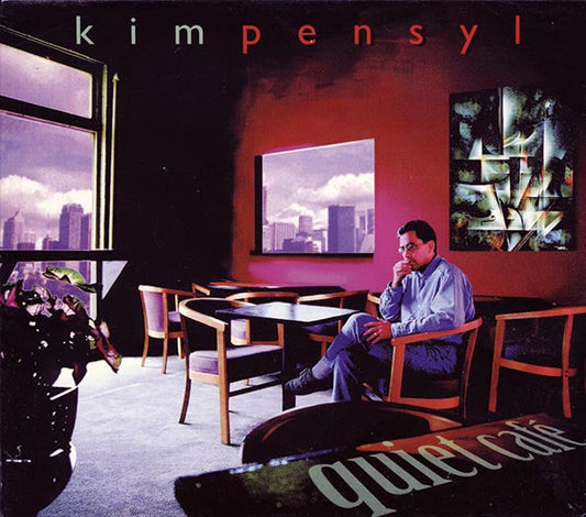 Kim Pensyl - Quiet Cafe