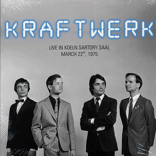Kraftwerk - Live In Koeln Sartory Saal, March 25th, 1975