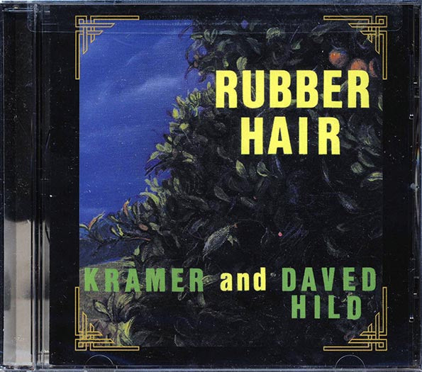 Kramer, Daved Hild - Rubber Hair