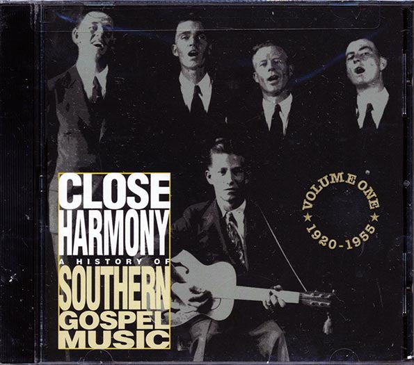 LeFevres, Rangers Quartet, Stamps Quartet, Etc. - Close Harmony: A History Of Southern Gospel Music Volume 1 1950-1955 (marked/ltd stock)