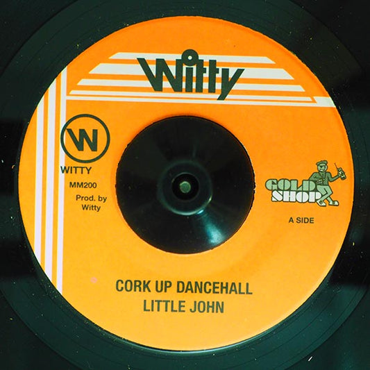 Little John - Cork Up The Dancehall  /  Version