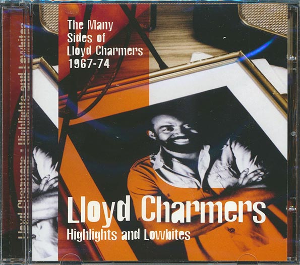 Lloyd Charmers - Highlights & Lowbites: The Many Sides Of Lloyd Charmers 1967-74