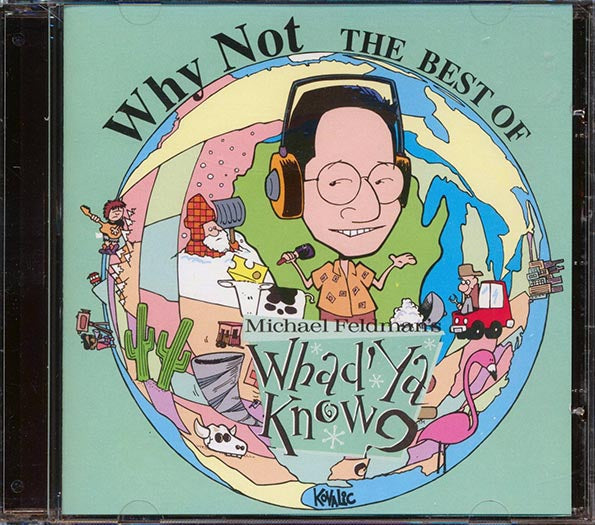 Michael Feldman - Why Not: The Best Of Michael Feldman, Whad' Ya Know?