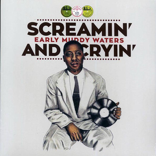 Muddy Waters - Screamin' And Cryin': Early Muddy Waters