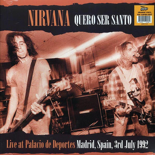 Nirvana - Quero Ser Santo: Live At Palacio De Deportes, Madrid, Spain, 3rd July 1992 (2xLP) (orange vinyl)