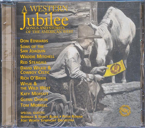 Peter Rowan, Katy Moffat, Don Edwards, Sons Of The San Juaquin, Etc. - A Western Juibilee: Songs And Stories Of The American West (20 tracks)