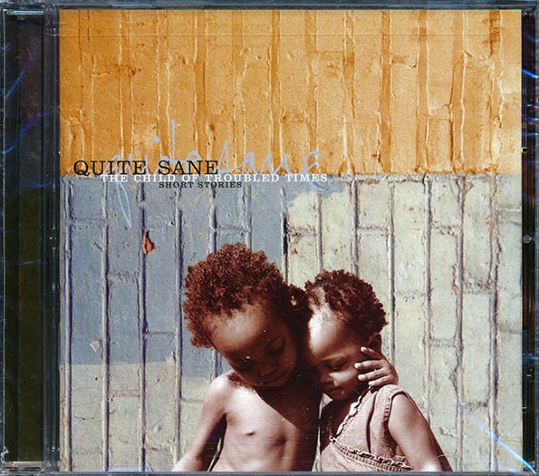 Quite Sane - The Child Of Troubled Times: Short Stories