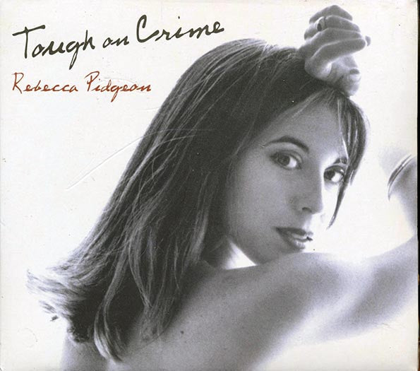 Rebecca Pidgeon - Tough On Crime