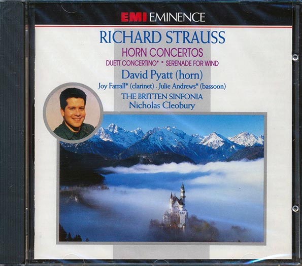 Richard Strauss, David Pyatt, Joy Farrall, Julie Andrews, The Britten Sinfonia, Nicholas Cleobury - Horn Concertos / Duett Concertino / Serenade For Wind