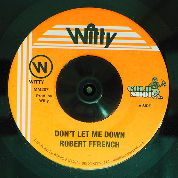 Robert Ffrench - Don't Let Me Down  /  Version (rhythm: "Wayne Smith - E20")