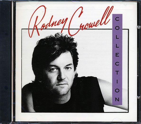 Rodney Crowell - The Rodney Crowell Collection