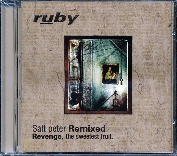 Ruby - Salt Peter Remixed: Revenge, The Sweetest Fruit