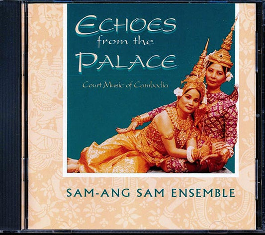 San-ang Sam Ensemble - Echoes From The Palace: Court Music Of Cambodia
