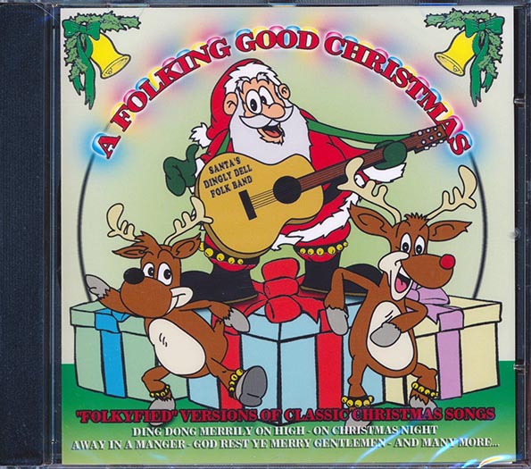 Santa's Dingly Dell Folk Band - A Folking Good Christmas: Folkyfied Versions Of Classic Christmas Songs CD