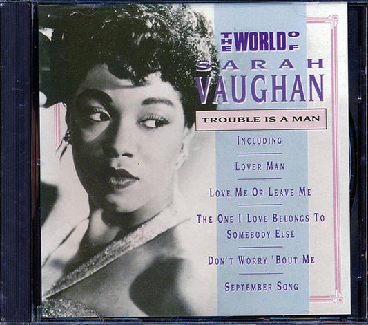Sarah Vaughan - Trouble Is A Man: The World Of Sarah Vaughan