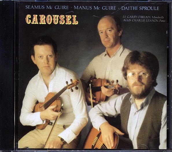 Seamus McGuire, Manus McGuire, Daithi Sproule - Carousel