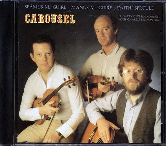 Seamus McGuire, Manus McGuire, Daithi Sproule - Carousel