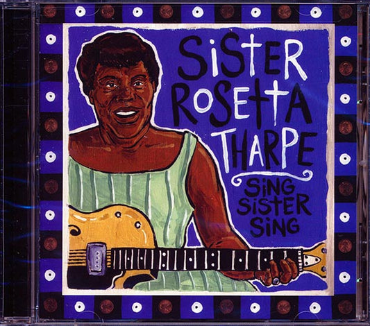 Sister Rosetta Tharpe - Sing Sister Sing
