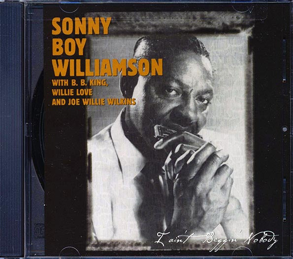 Sonny Boy Williamson - I Ain't Beggin Nobody (with BB King, Willie Love, Joe Willie Wilkins) (marked/ltd stock) CD